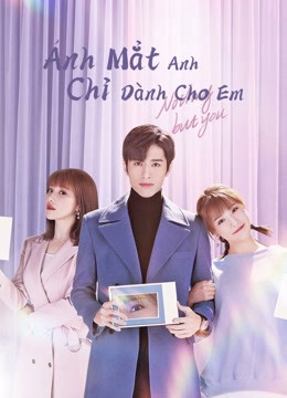 Ánh Mắt Anh Chỉ Dành Cho Em  2022