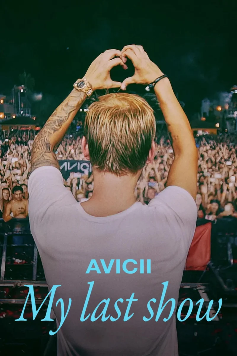 Avicii – Buổi diễn cuối cùng của tôi  2024