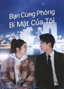 Bạn Cùng Phòng Bí Mật Của Tôi  2022