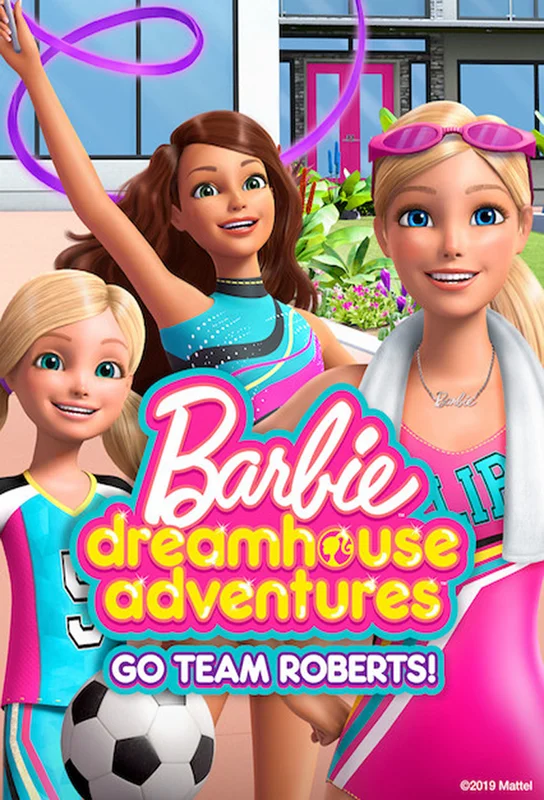Barbie Dreamhouse Adventures: Go Team Roberts (Phần 2)  2020