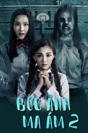 Bức Ảnh Ma Ám 2  2017