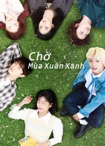 Chờ Mùa Xuân Xanh  2021