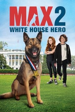 Chú Chó Max 2: Cứu Tinh Nhà Trắng 2017