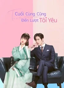 Cuối Cùng Cũng Đến Lượt Tôi Yêu  2022