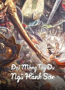 Đại Mộng Tây Du: Ngũ Hành Sơn  2022