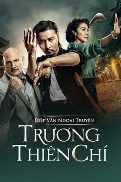 Diệp Vấn Ngoại Truyện: Trương Thiên Chí 2018