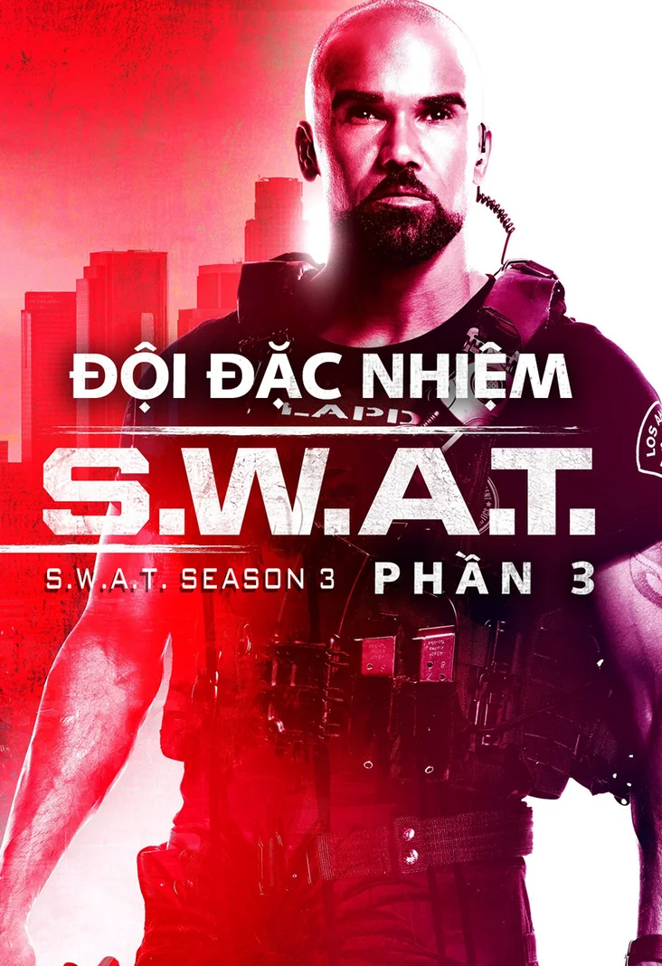 Đội Đặc Nhiệm SWAT (Phần 3)  2019