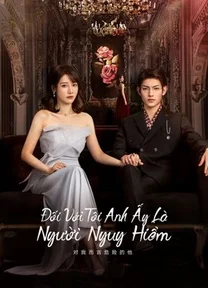 Đối Với Tôi, Anh Ấy Là Người Nguy Hiểm  2023