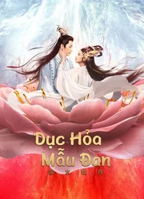 Dục Hỏa Mẫu Đan  2022