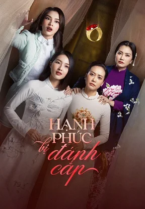 Hạnh Phúc Bị Đánh Cắp 2025