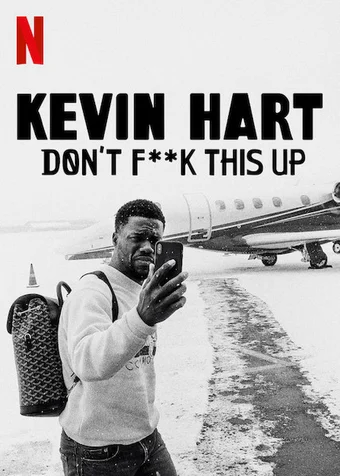 Kevin Hart: Đừng làm hỏng việc  2019