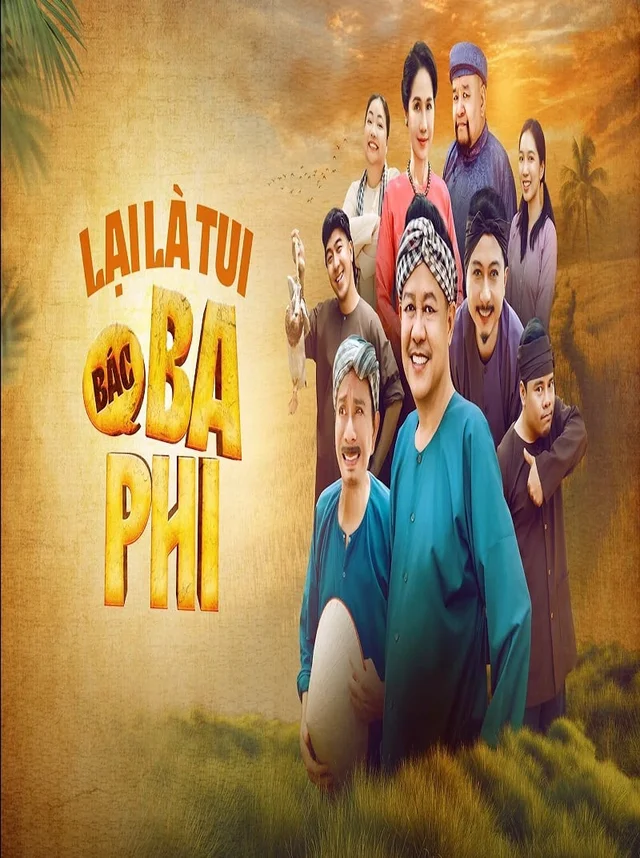 Lại Là Tui, Bác Ba Phi  2024