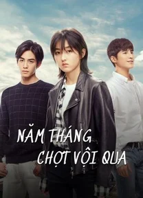 Năm Tháng Chợt Vội Qua  2021