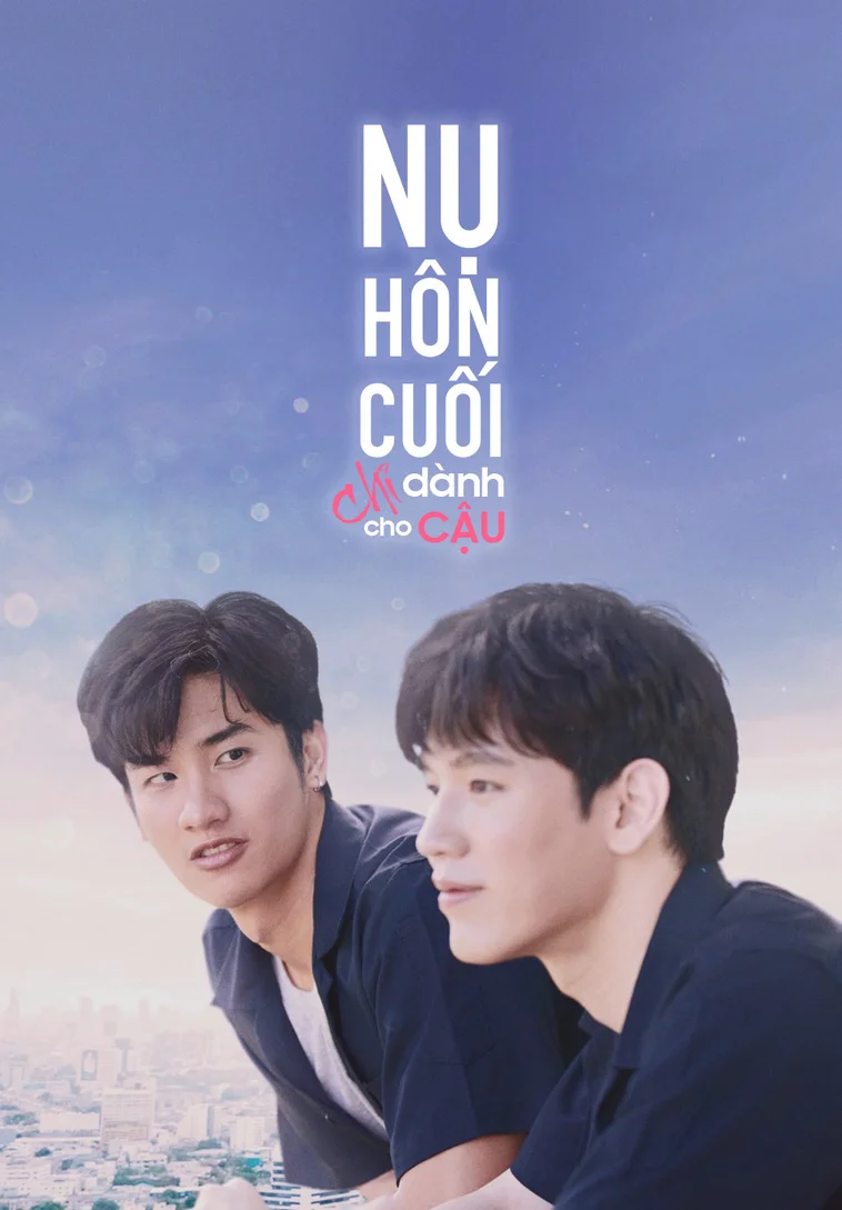 Nụ Hôn Cuối Chỉ Dành Cho Cậu  2019