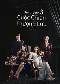 Penthouse Cuộc Chiến Thượng Lưu Phần 3  2021