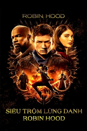 Siêu Trộm Lừng Danh Robin Hood  2018
