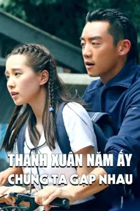 Thanh Xuân Năm Ấy Chúng Ta Gặp Nhau  2016