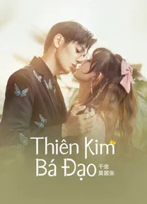 Thiên Kim Bá Đạo  2022