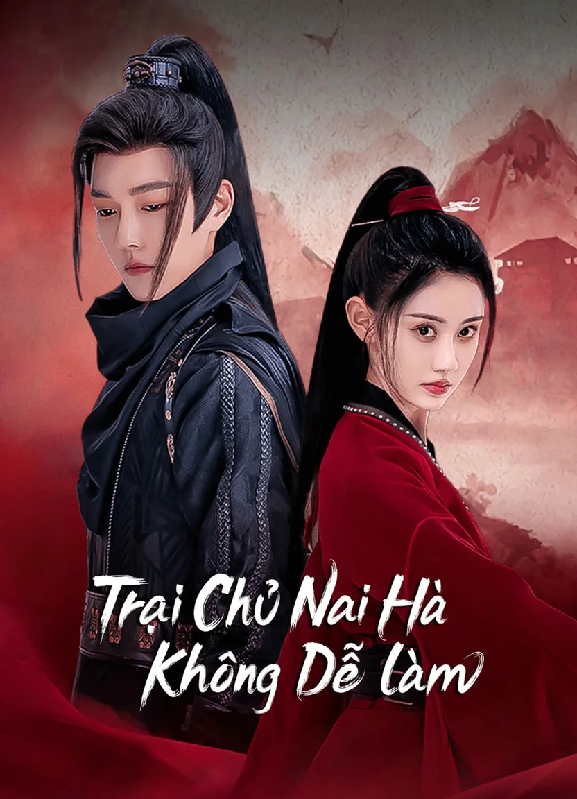 Trại Chủ Nại Hà Không Dễ Làm  2023