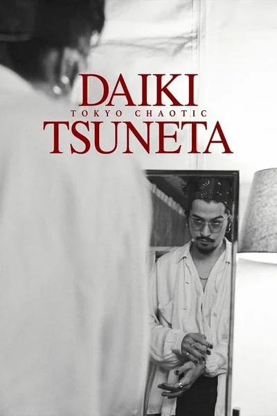 Tsuneta Daiki: Tokyo Chaotic  2021