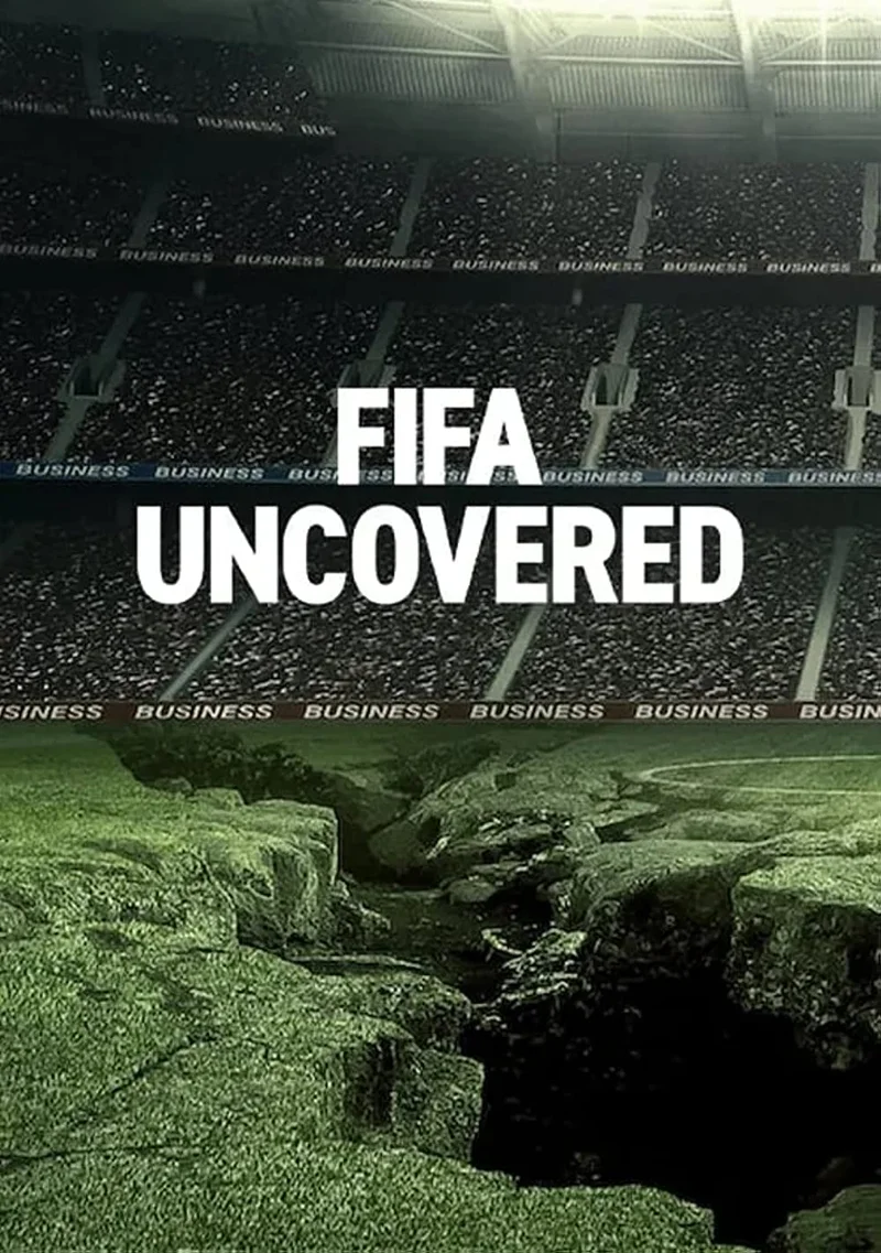 Vạch trần FIFA: Bóng đá, tiền bạc, quyền lực  2022