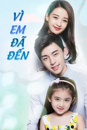 Vì Em Đã Đến  2017