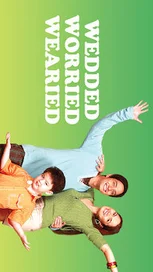 Wedded, Worried, Wearied  2007