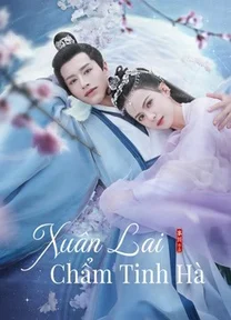 Xuân Lai Chẩm Tinh Hà  2021