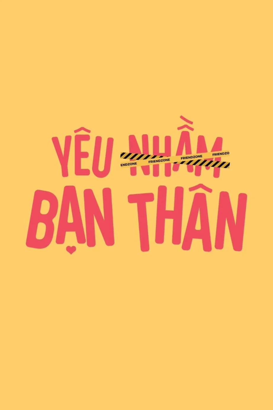 Yêu Nhầm Bạn Thân 2025