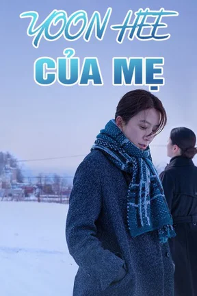 Yoon Hee Của Mẹ  2019